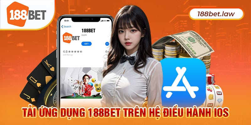 Tải ứng dụng 188BET trên hệ điều hành IOS