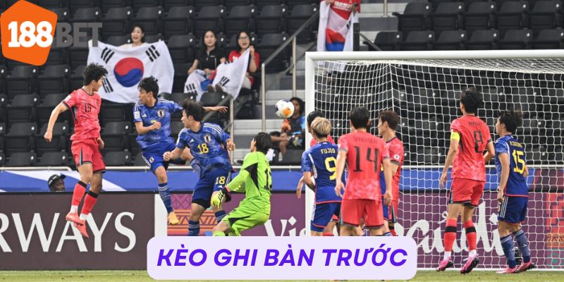 Nắm rõ cách chơi kèo ghi bàn trước cho tân binh 188bet