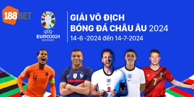 Lịch Thi Đấu Euro 2024 - Các Siêu Phẩm Sắp Xuất Hiện